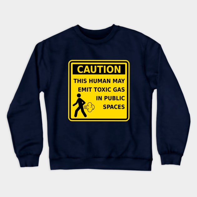 Funny Fart Caution This Human May Emit Toxic Gas Gag Gift Crewneck Sweatshirt by ExplOregon